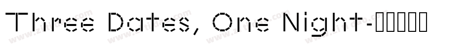 Three Dates, One Night字体转换